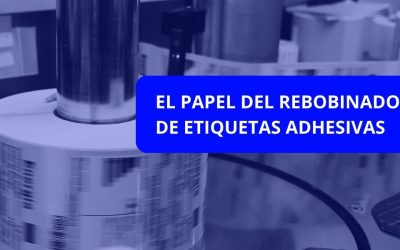 El papel del rebobinado de etiquetas adhesivas