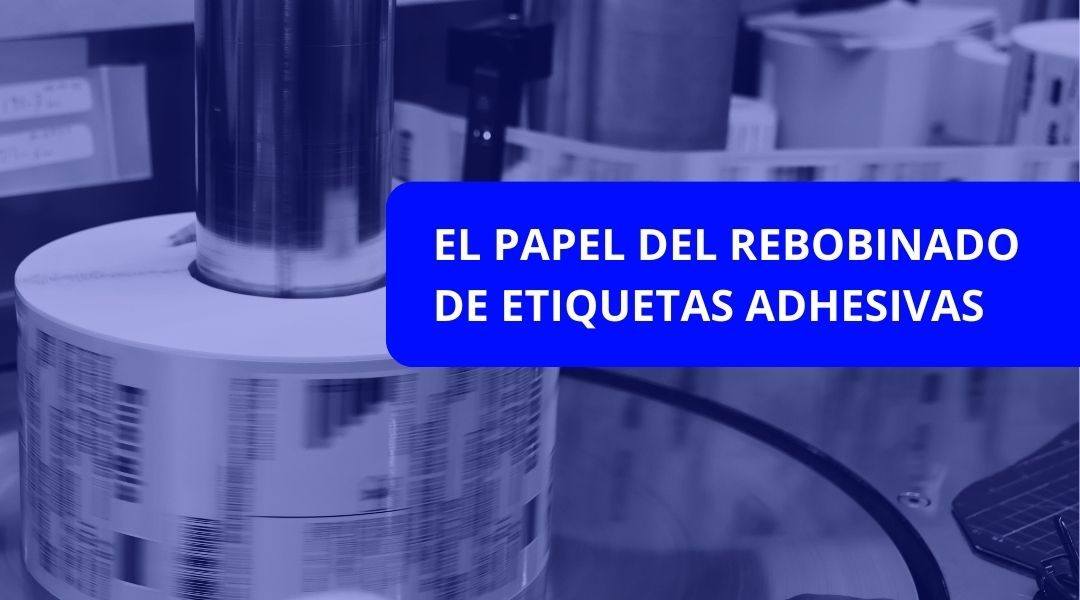 Rebobinado de etiquetas adhesivas