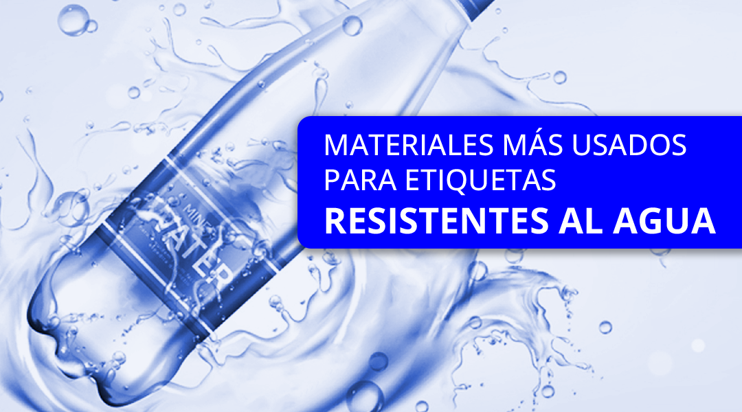 Materiales más usados para etiquetas resistentes al agua