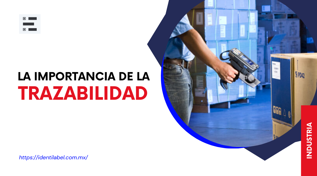 La importancia de la trazabilidad a través de las etiquetas: clave para el control y seguridad en la industria