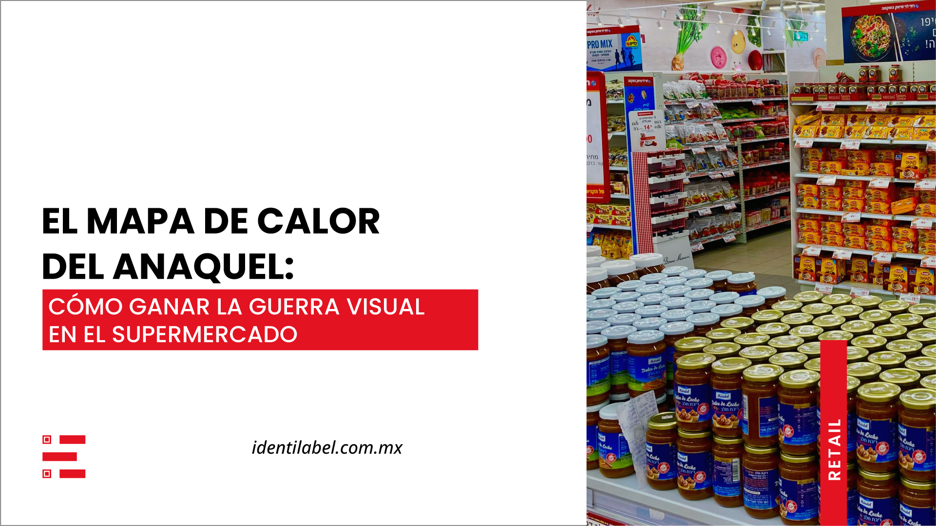 El Mapa de Calor del Anaquel: Cómo Ganar la Guerra Visual en el Supermercado